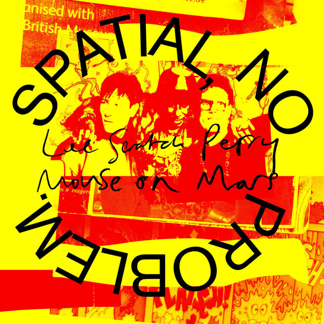 Lee Perry & Mouse On Mars - Spatial, No Problem.