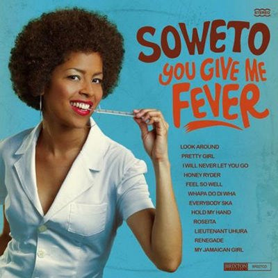 Soweto (3) - You Give Me Fever