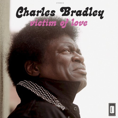 Charles Bradley Featuring Menahan Street Band - Victim Of Love