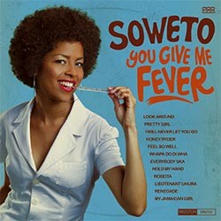 Soweto - You Give Me Fever