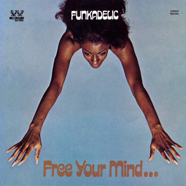 Funkadelic - Free Your Mind And Your Ass Will Follow