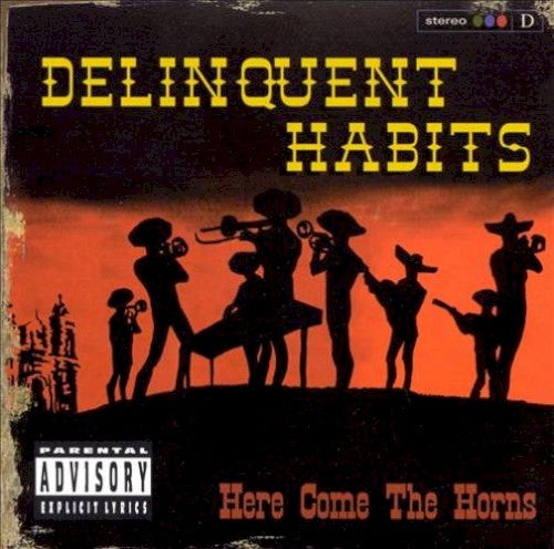 Delinquent Habits - Here Come The Horns
